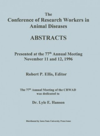 The Conference of Research Workers in Animal Diseases Abstracts: Presented at the 77th Annual Meeting November 11 and 12, 1996