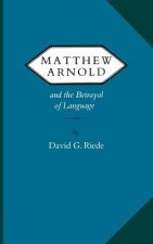 Matthew Arnold and the Betrayal of Language