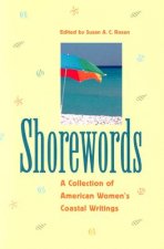 Shorewords: A Collection of American Women's Coastal Writings