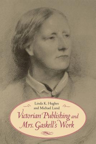 Victorian Publishing and Mrs. Gaskell's Work