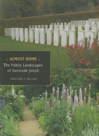 Almost Home: The Public Landscapes of Gertrude Jekyll