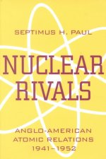 Nuclear Rivals: Anglo American Atomic Relations