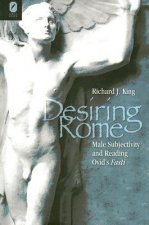Desiring Rome: Male Subjectivity and Reading Ovid's Fasti