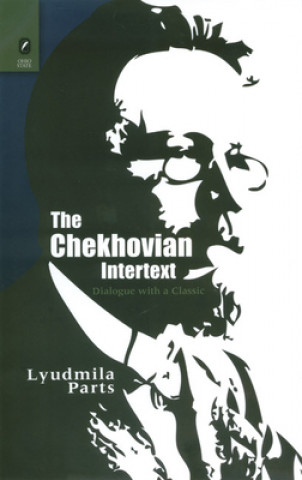 The Chekhovian Intertext: Dialogue with a Classic