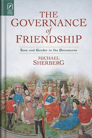 The Governance of Friendship: Law and Gender in the Decameron