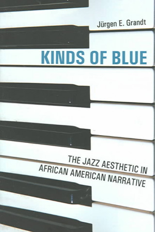 Kinds of Blue: Jazz Aesthetic in African American Narra