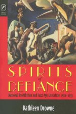 Spirits of Defiance: National Prohibition and Jazz Age Literature, 1920-1933