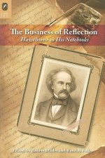 The Business of Reflection: Hawthorne in His Notebooks