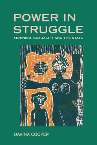 Power in Struggle: Feminism, Sexuality and the State