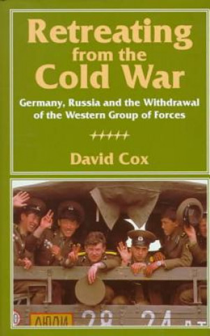 Retreating from the Cold War: Germany, Russia, and the Withdrawal of the Western Group of Forces