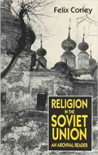 Religion in the Soviet Union: An Archival Reader