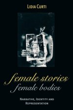 Female Stories, Female Bodies: Narrative, Identity and Representation