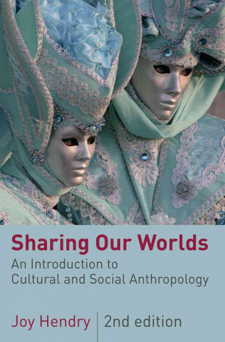 Sharing Our Worlds: An Introduction to Cultural and Social Anthropology