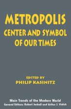 Metropolis: Center and Symbol of Our Times