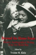 Beyond the Home Front: Women's Autobiographical Writing of the Two World Wars