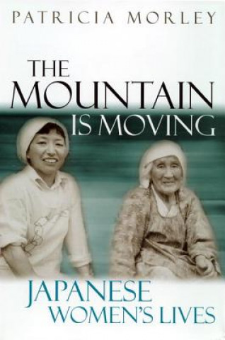 The Mountain Is Moving: Japanese Women's Lives