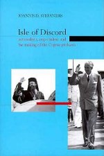Isle of Discord: Nationalism, Imperialism and the Making of the Cyprus Problem