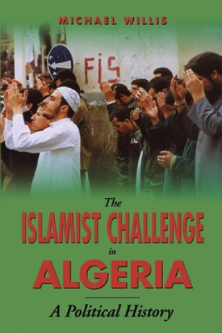 Islamist Challenge in Algeria: A Political History