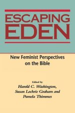 Escaping Eden: New Feminist Perspectives on the Bible