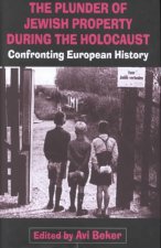The Plunder of Jewish Property During the Holocaust