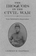 The Iroquois in the Civil War: From Battlefield to Reservation