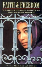 Faith and Freedom: Women's Human Rights in the Muslim World