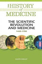 The Scientific Revolution and Medicine: 1450-1700