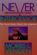Never Without an Intercessor: The Good News about the Judgment