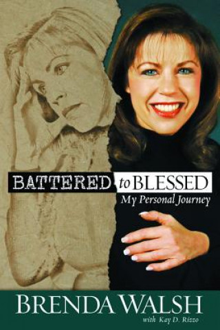 Battered to Blessed: My Personal Story