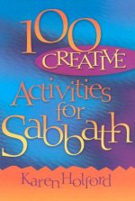 100 Creative Activities for Sabbath