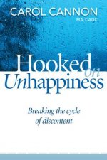 Hooked on Unhappiness: Breaking the Cycle of Discontent