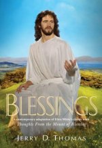 Blessings: A Contemporary Adaptation of Ellen White's Classic Work Thoughts from the Mount of Blessing