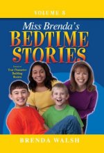 Miss Brenda's Bedtime Stories: True Character Building Stories for the Whole Family!
