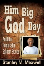 Him Big God Day and Other Remarkable Sabbath Stories