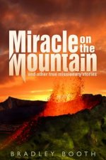 Miracle on the Mountain: And Other True Missionary Stories