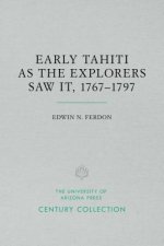 Early Tahiti As the Explorers Saw It, 1767 1797