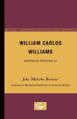 William Carlos Williams - American Writers 24: University of Minnesota Pamphlets on American Writers