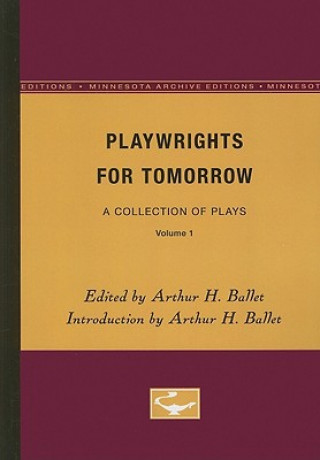 Playwrights for Tomorrow, Volume 1: A Collection of Plays