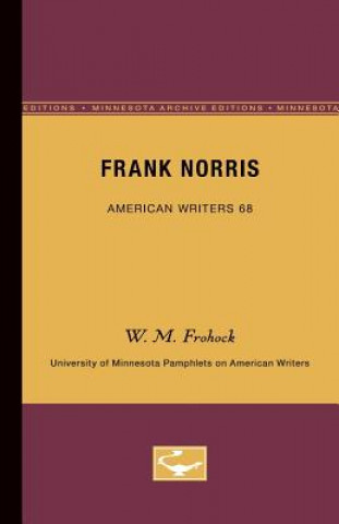 Frank Norris - American Writers 68: University of Minnesota Pamphlets on American Writers