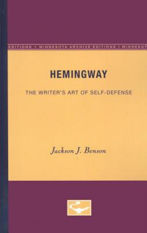 Hemingway: The Writer's Art of Self-Defense