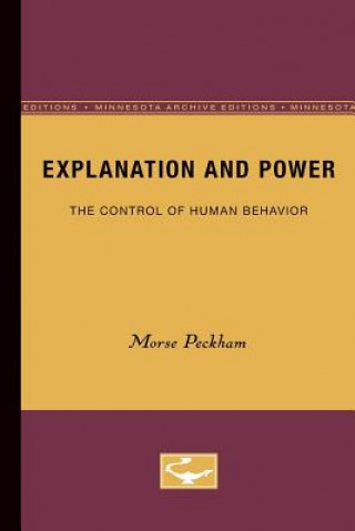 Explanation and Power: The Control of Human Behavior (Minnesota Archive Editions)