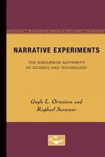 Narrative Experiments: The Discursive Authority of Science and Technology (Minnesota Archive Editions)