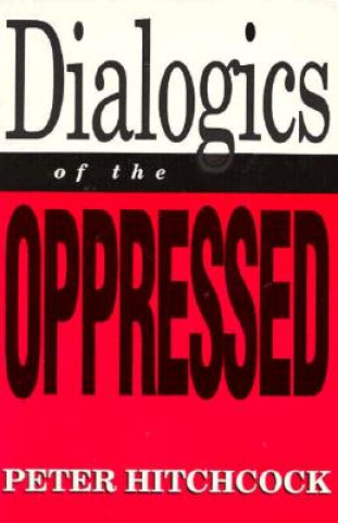 Dialogics of the Oppressed (Minnesota Archive Editions)