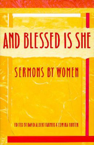 And Blessed is She: Sermons by Women