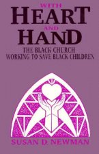 With Heart and Hand: The Black Church Working to Save Black Children
