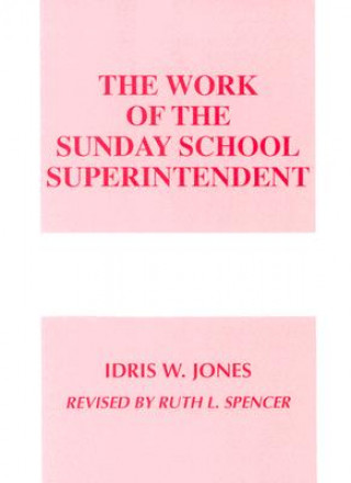 The Work of the Sunday School Superintendent