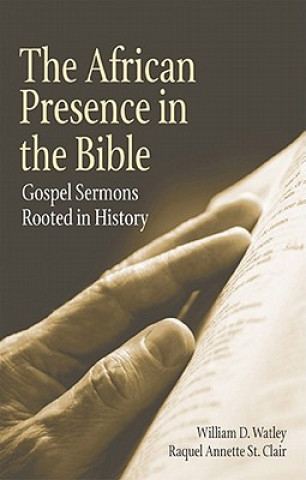 The African Presence in the Bible: Gospel Sermons Rooted in History