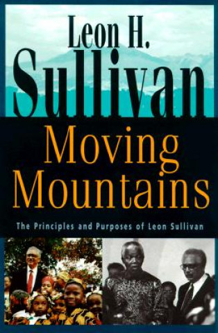 Moving Mountains: The Principles and Purposes of Leon Sullivan