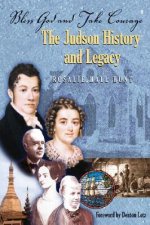 Bless God and Take Courage: The Judson History and Legacy