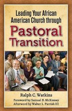 Leading Your African American Church Through Pastoral Transitions